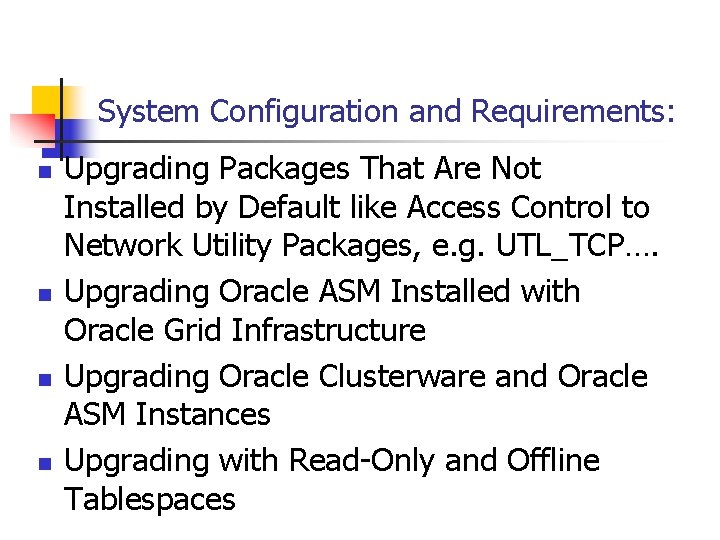 System Configuration and Requirements: n n Upgrading Packages That Are Not Installed by Default