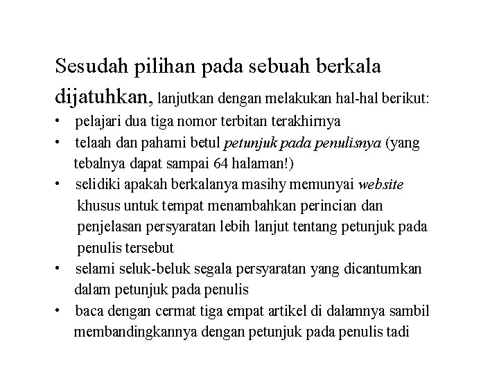 Sesudah pilihan pada sebuah berkala dijatuhkan, lanjutkan dengan melakukan hal-hal berikut: • pelajari dua