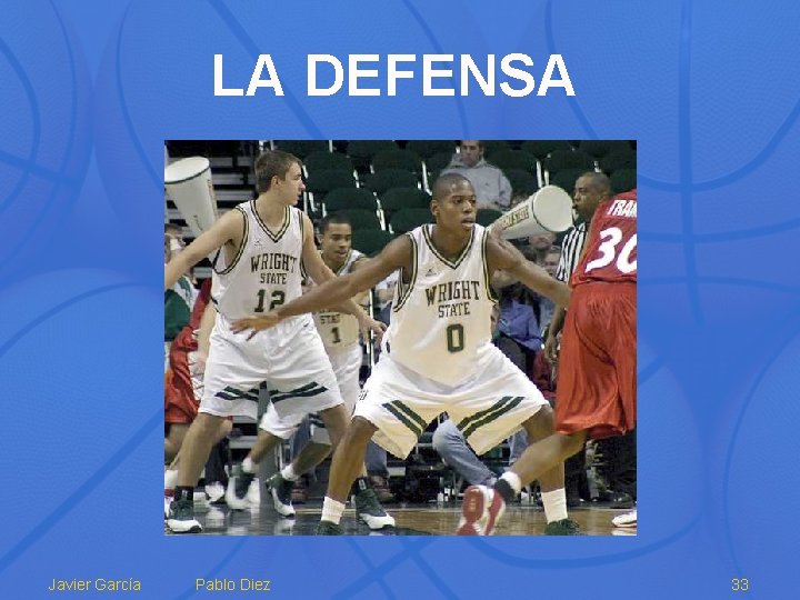 LA DEFENSA Javier García Pablo Diez 33 