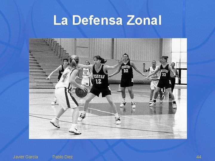 La Defensa Zonal Javier García Pablo Diez 44 