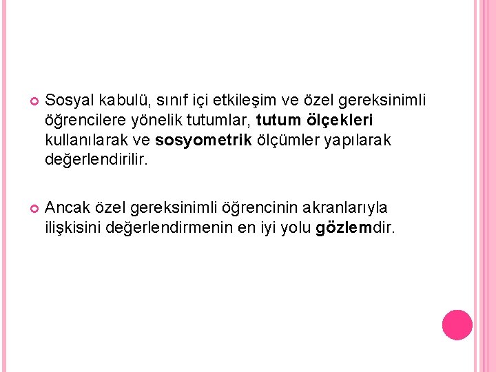  Sosyal kabulü, sınıf içi etkileşim ve özel gereksinimli öğrencilere yönelik tutumlar, tutum ölçekleri