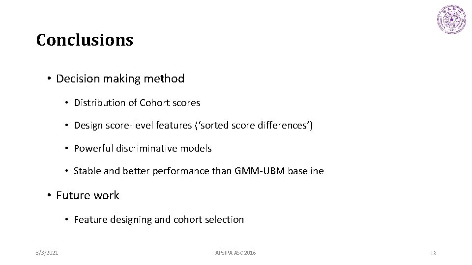 Conclusions • Decision making method • Distribution of Cohort scores • Design score-level features
