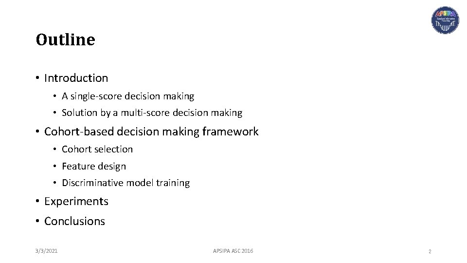 Outline • Introduction • A single-score decision making • Solution by a multi-score decision