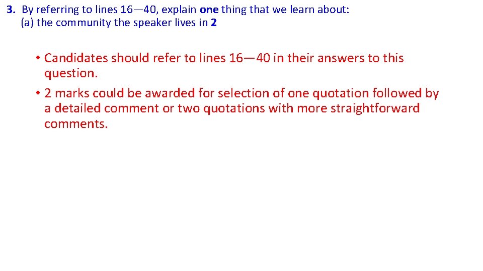 3. By referring to lines 16― 40, explain one thing that we learn about: