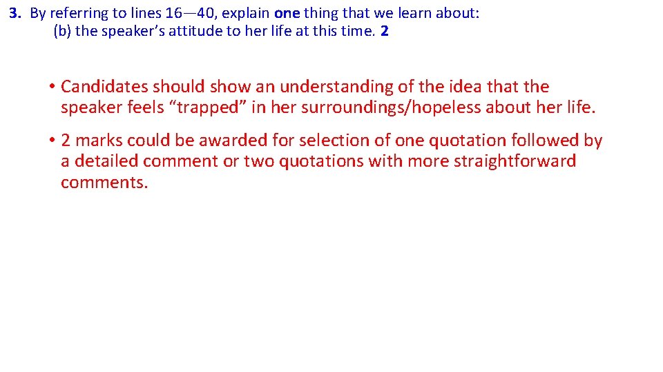 3. By referring to lines 16― 40, explain one thing that we learn about: