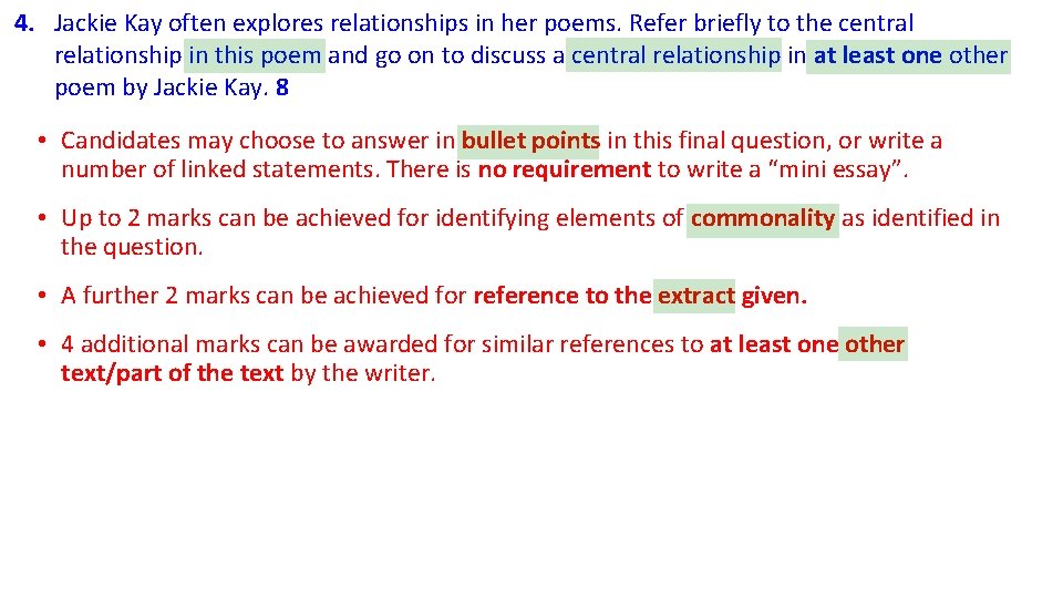 4. Jackie Kay often explores relationships in her poems. Refer briefly to the central