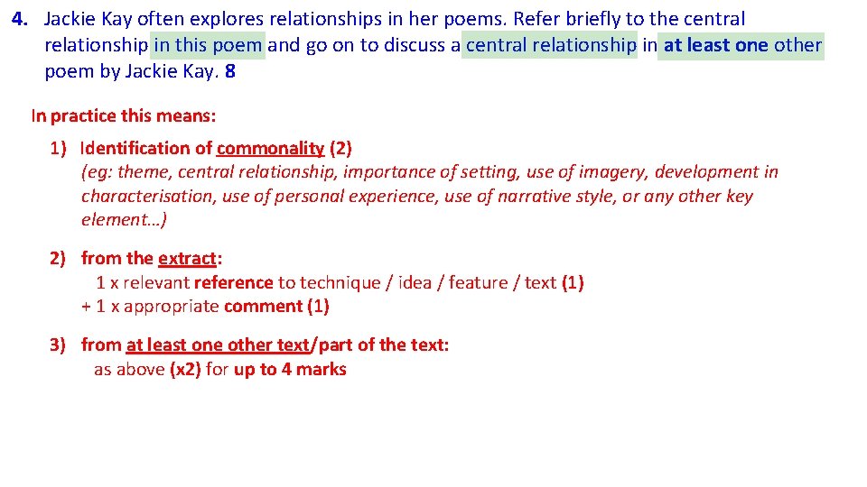 4. Jackie Kay often explores relationships in her poems. Refer briefly to the central