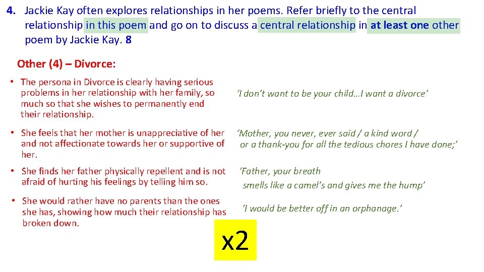 4. Jackie Kay often explores relationships in her poems. Refer briefly to the central