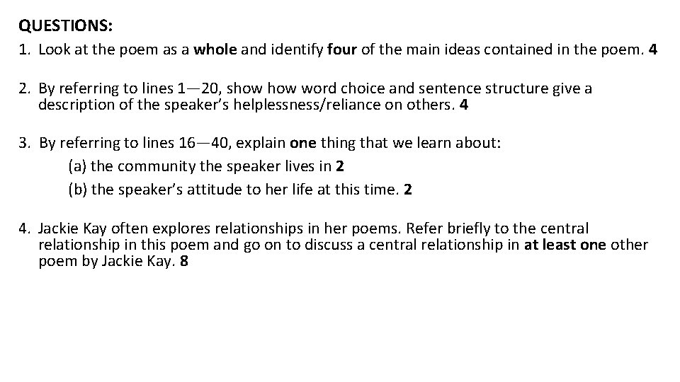 QUESTIONS: 1. Look at the poem as a whole and identify four of the