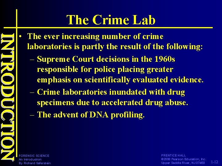 The Crime Lab • The ever increasing number of crime laboratories is partly the