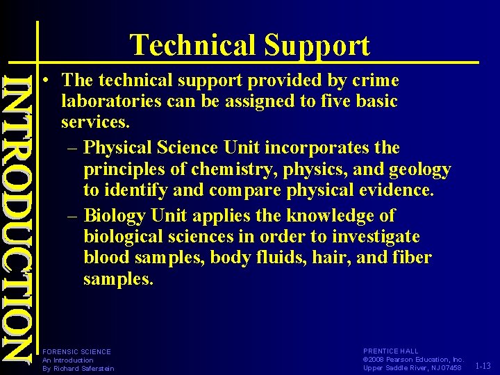 Technical Support • The technical support provided by crime laboratories can be assigned to