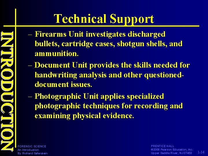 Technical Support – Firearms Unit investigates discharged bullets, cartridge cases, shotgun shells, and ammunition. Technical Support – Firearms Unit investigates discharged bullets, cartridge cases, shotgun shells, and ammunition.