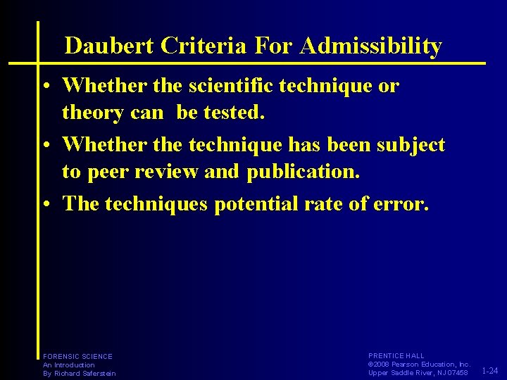 Daubert Criteria For Admissibility • Whether the scientific technique or theory can be tested. Daubert Criteria For Admissibility • Whether the scientific technique or theory can be tested.