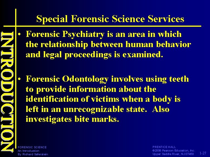 Special Forensic Science Services • Forensic Psychiatry is an area in which the relationship