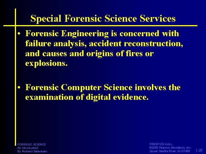 Special Forensic Science Services • Forensic Engineering is concerned with failure analysis, accident reconstruction,