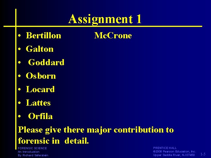 Assignment 1 • Bertillon Mc. Crone • Galton • Goddard • Osborn • Locard