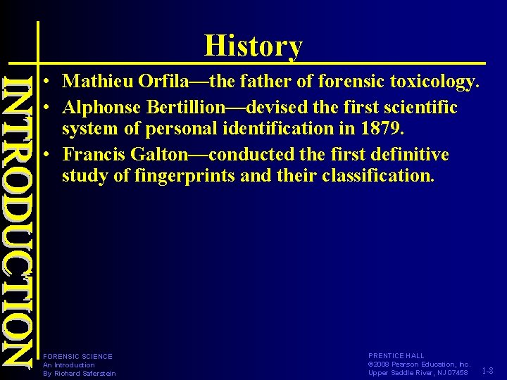 History • Mathieu Orfila—the father of forensic toxicology. • Alphonse Bertillion—devised the first scientific History • Mathieu Orfila—the father of forensic toxicology. • Alphonse Bertillion—devised the first scientific
