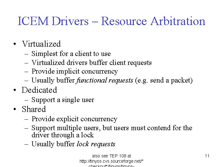 ICEM Drivers – Resource Arbitration • Virtualized – – Simplest for a client to