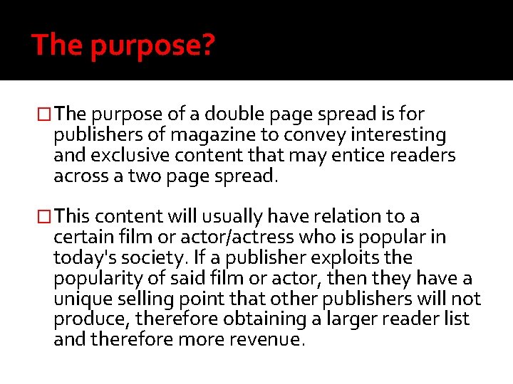 The purpose? �The purpose of a double page spread is for publishers of magazine