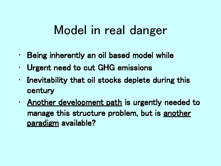 Model in real danger • Being inherently an oil based model while • Urgent