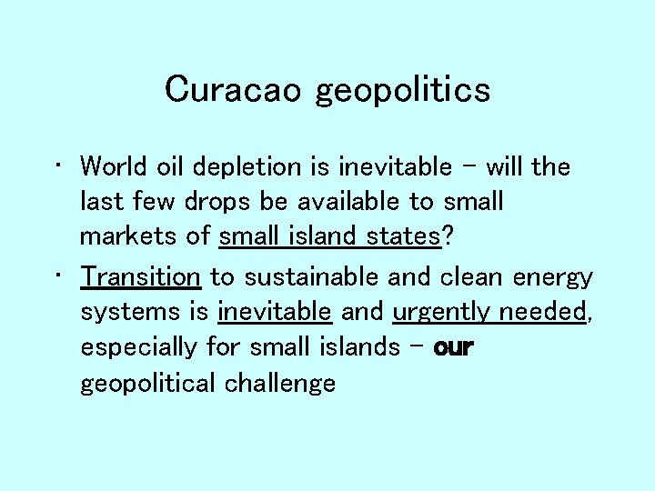 Curacao geopolitics • World oil depletion is inevitable – will the last few drops