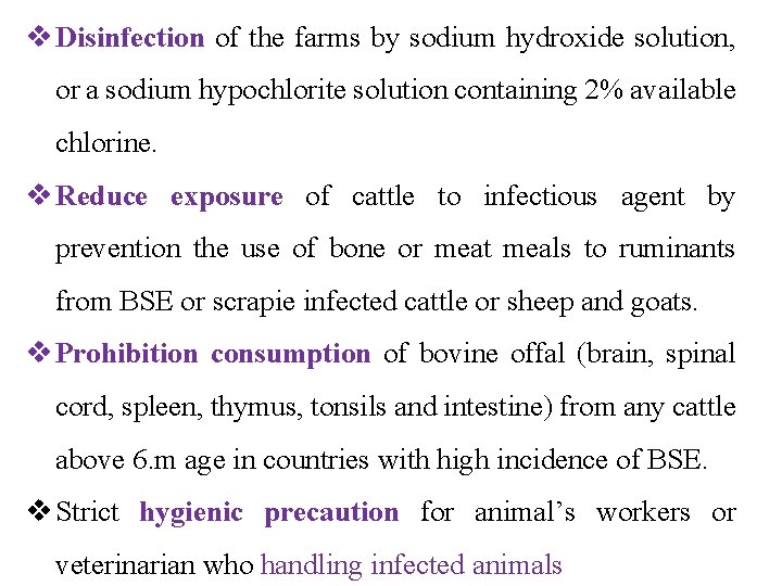 v Disinfection of the farms by sodium hydroxide solution, or a sodium hypochlorite solution