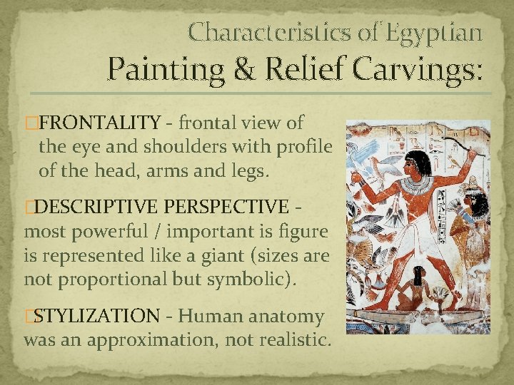 Characteristics of Egyptian Painting & Relief Carvings: �FRONTALITY - frontal view of the eye