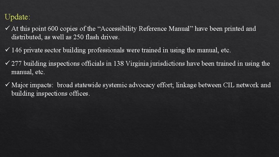 Update: ü At this point 600 copies of the “Accessibility Reference Manual” have been
