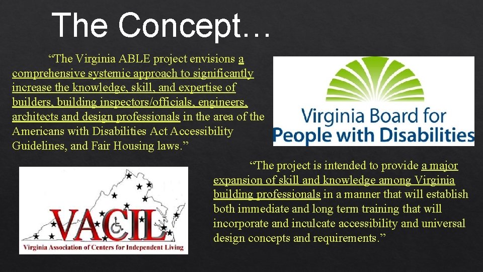 The Concept… “The Virginia ABLE project envisions a comprehensive systemic approach to significantly increase