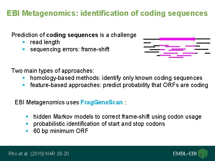 EBI Metagenomics: identification of coding sequences Prediction of coding sequences is a challenge §