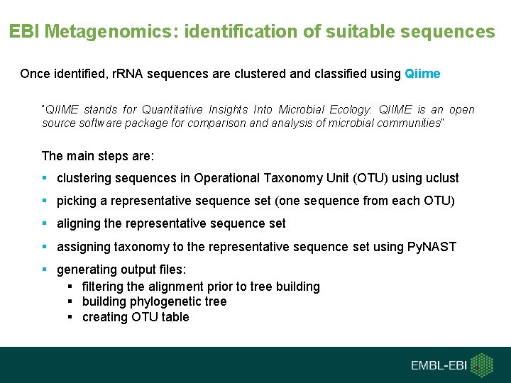 EBI Metagenomics: identification of suitable sequences Once identified, r. RNA sequences are clustered and