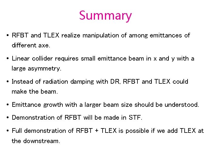 Summary • RFBT and TLEX realize manipulation of among emittances of different axe. •