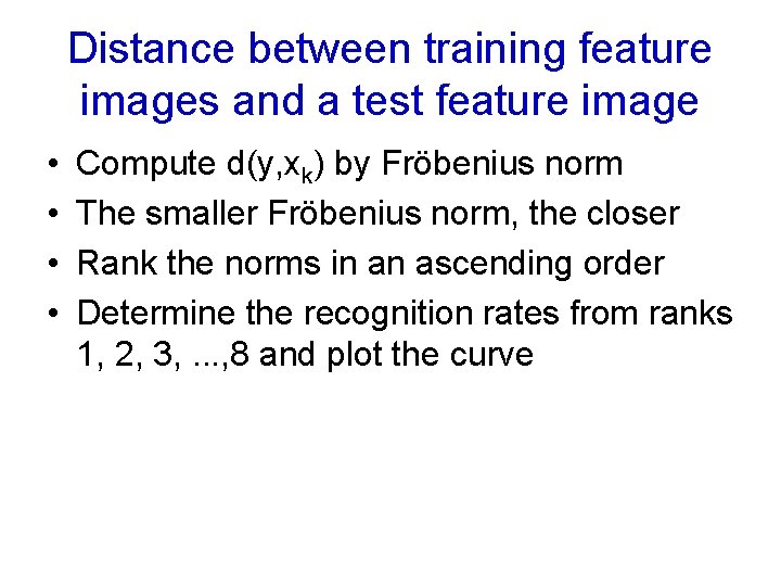 Distance between training feature images and a test feature image • • Compute d(y,