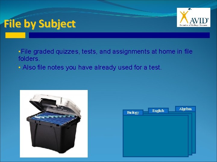 File by Subject • File graded quizzes, tests, and assignments at home in file