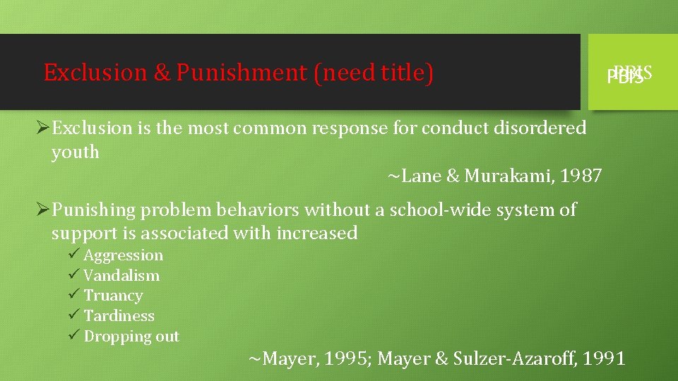 Exclusion & Punishment (need title) PBIS ØExclusion is the most common response for conduct