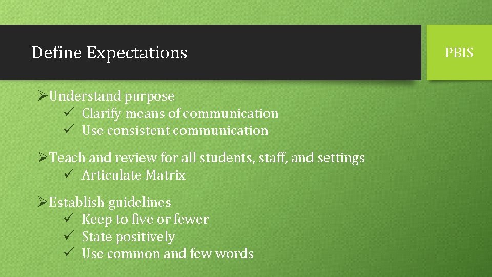 Define Expectations ØUnderstand purpose ü Clarify means of communication ü Use consistent communication ØTeach