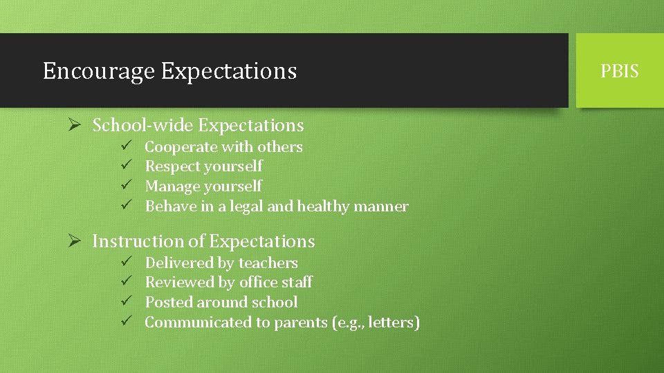 Encourage Expectations Ø School-wide Expectations ü ü Cooperate with others Respect yourself Manage yourself