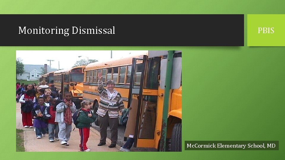 Monitoring Dismissal PBIS Mc. Cormick Elementary School, MD 