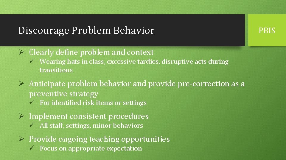 Discourage Problem Behavior Ø Clearly define problem and context ü Wearing hats in class,