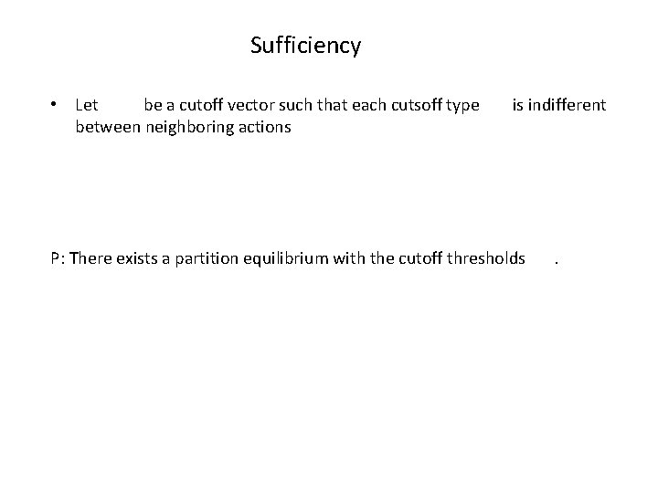 Sufficiency • Let be a cutoff vector such that each cutsoff type between neighboring