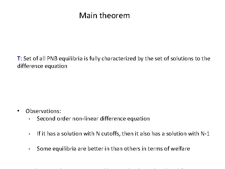 Main theorem T: Set of all PNB equilibria is fully characterized by the set