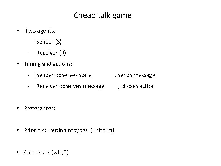 Cheap talk game • Two agents: - Sender (S) - Receiver (R) • Timing