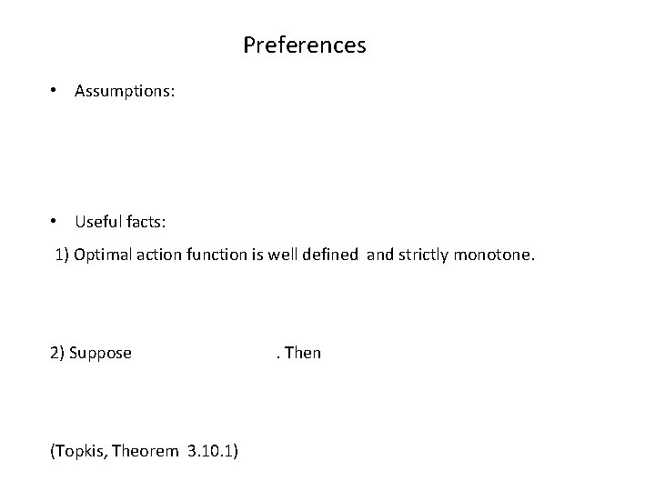 Preferences • Assumptions: • Useful facts: 1) Optimal action function is well defined and