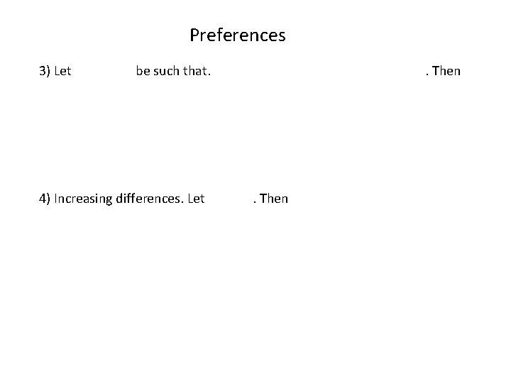 Preferences 3) Let be such that. 4) Increasing differences. Let . Then 
