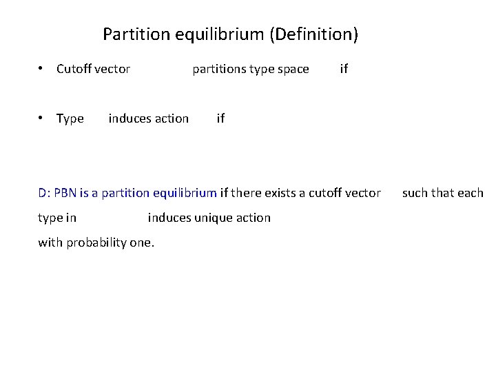 Partition equilibrium (Definition) • Cutoff vector • Type partitions type space induces action if