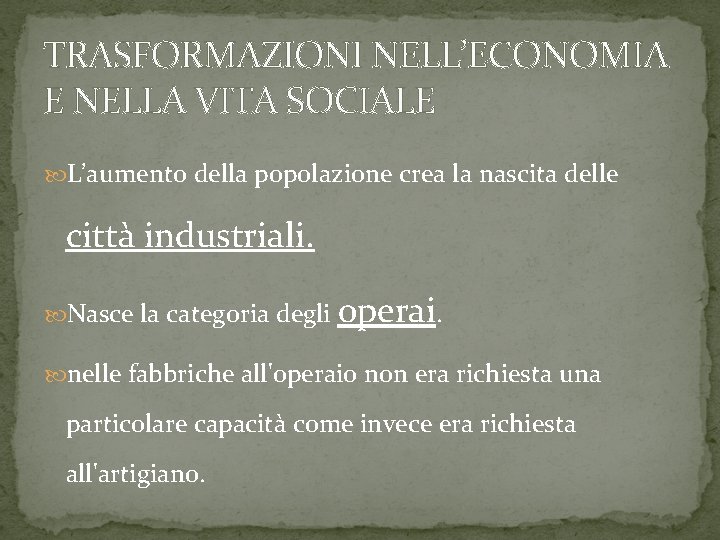 TRASFORMAZIONI NELL’ECONOMIA E NELLA VITA SOCIALE L’aumento della popolazione crea la nascita delle città