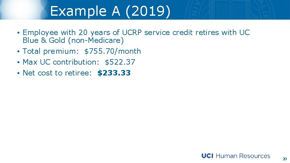 Example A (2019) • Employee with 20 years of UCRP service credit retires with