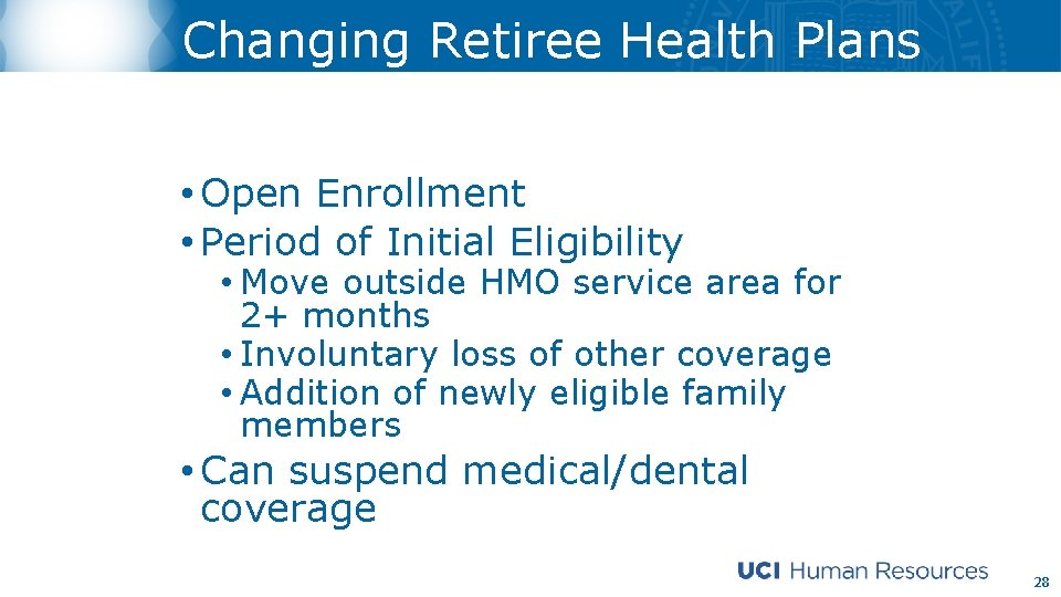 Changing Retiree Health Plans • Open Enrollment • Period of Initial Eligibility • Move
