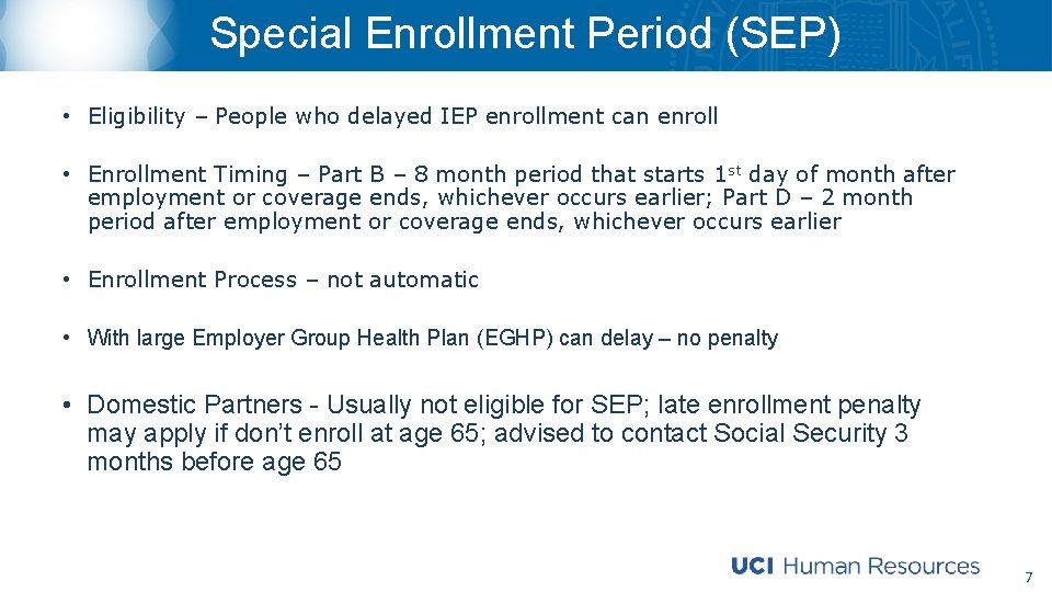 Special Enrollment Period (SEP) • Eligibility – People who delayed IEP enrollment can enroll
