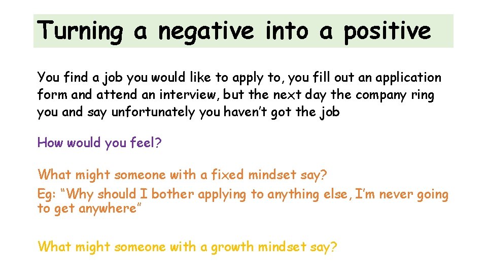 Turning a negative into a positive You find a job you would like to